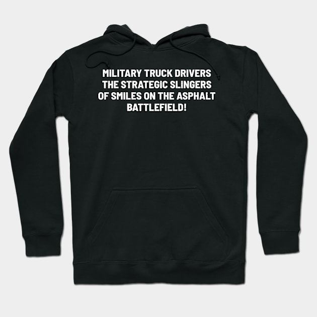 Military Truck Drivers Hoodie by trendynoize